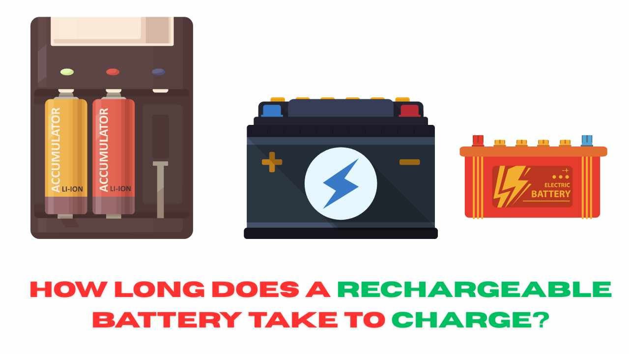 How Long Does a Rechargeable Battery Take to Charge?